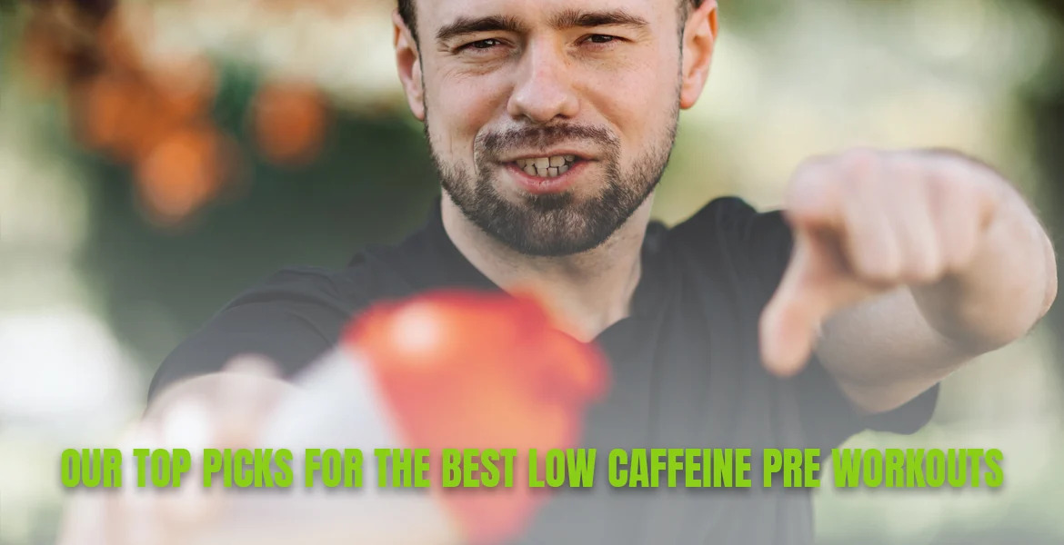 Top picks for the best low caffeine pre workouts
